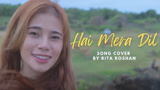 Hai Mera Dil || Song Cover by Rita Roshan