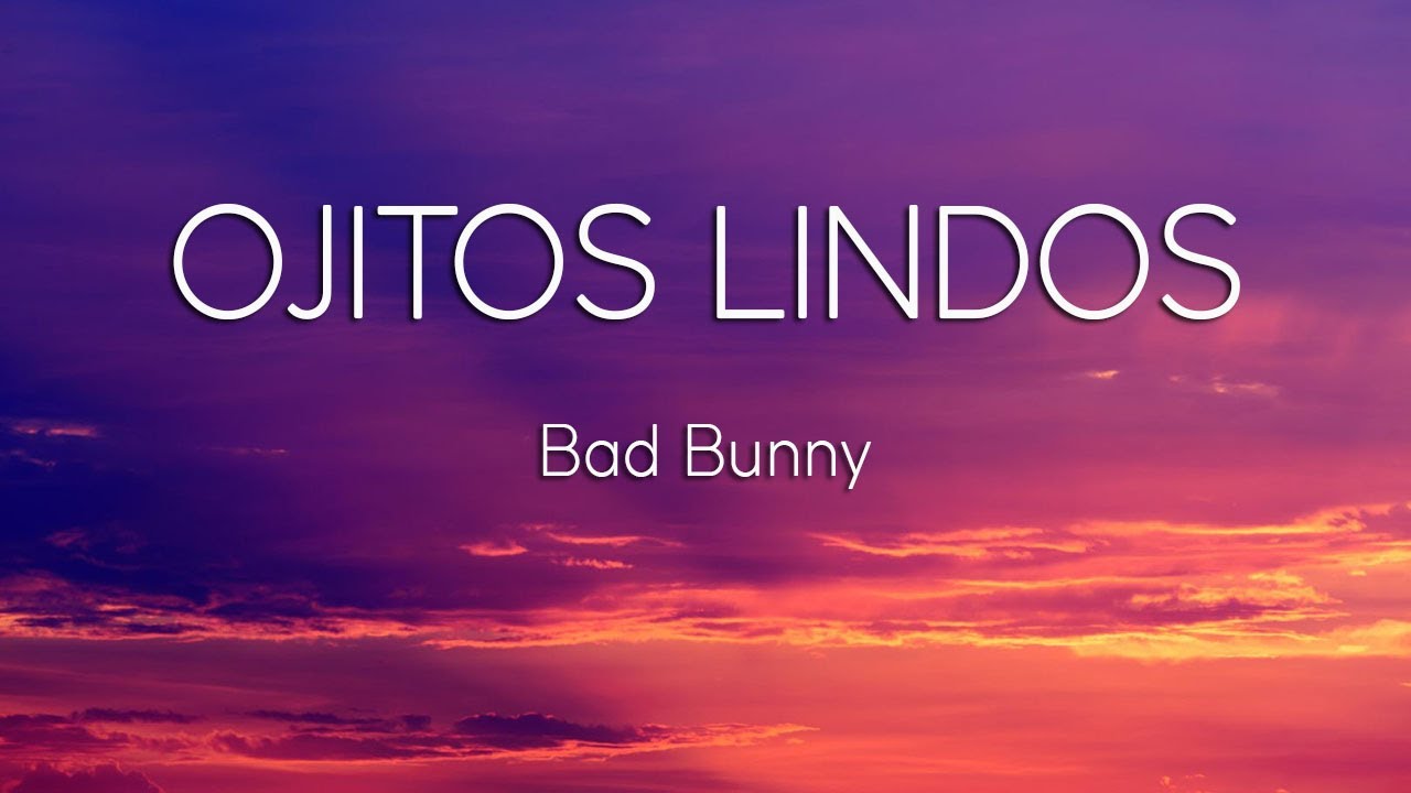 Bad Bunny - Ojitos Lindos (Letra/Lyrics) - YouTube