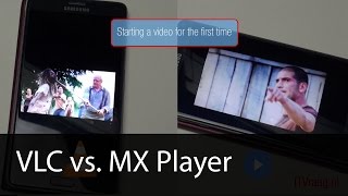 Android Video Player: VLC vs. MX Player