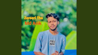 Zaroori Tha - Md Anik
