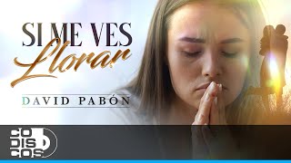 Video-Miniaturansicht von „Si Me Ves Llorar, David Pabón - Video“