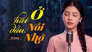 Ở Hai Đầu Nỗi Nhớ | Bản phối sâu lắng - Thơ: Trần Đình Chính | Phổ nhạc: Phan Huỳnh Điểu