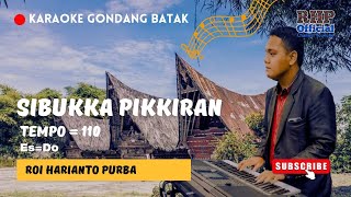SIBUKKA PIKKIRAN ~ Karaoke Gondang Batak || Es=Do || Roi Harianto Purba