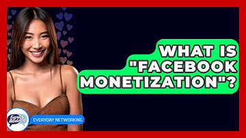 What Is "Facebook Monetization"? - Everyday-Networking