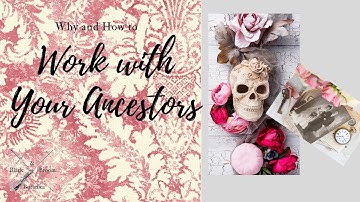 Why and How to Work with Ancestors as  a Witch