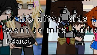 If afton kids went to mha / mha reacts! ♥