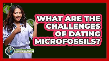 What Are The Challenges Of Dating Microfossils? - Earth Science Answers