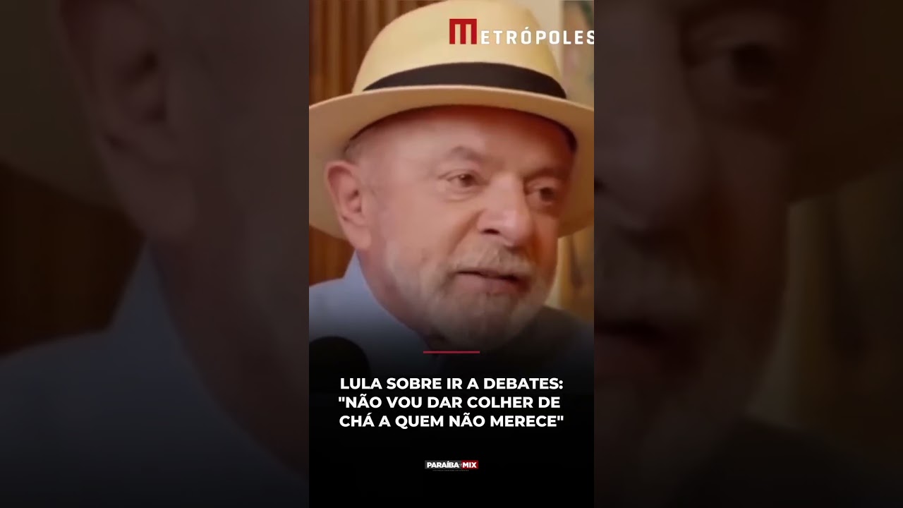 LULA SOBRE IR A DEBATES: "NÃO VOU DAR COLHER DE CHÁ A QUEM NÃO MERECE"