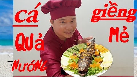 cá quả nướng giềng mẻ.. Hương vị Đồng quê..