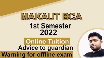 MAKAUT BCA 1ST SEMESTER 2022 ONLINE TUITION | IMPORTANT SEM | ADVICE TO GUARDIAN | CALL 9007292436