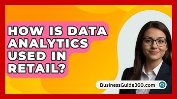 How Is Data Analytics Used In Retail? - BusinessGuide360.com