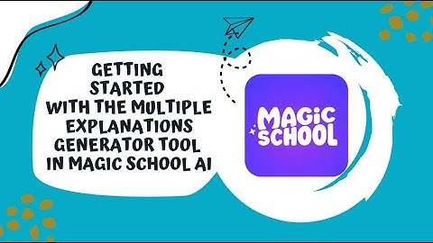 Getting Started with the Multiple Explanations Tool in MagicSchool AI Tutorial