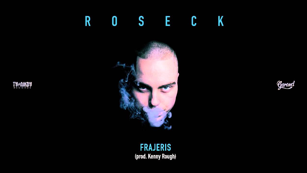 Watch Roseck - Frajeris (prod. Kenny Rough) on YouTube Watch Roseck - Frajeris (prod. Kenny Rough) on YouTube