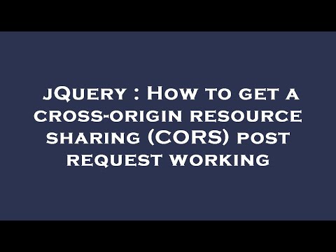 jQuery : How to get a cross-origin resource sharing (CORS) post request working