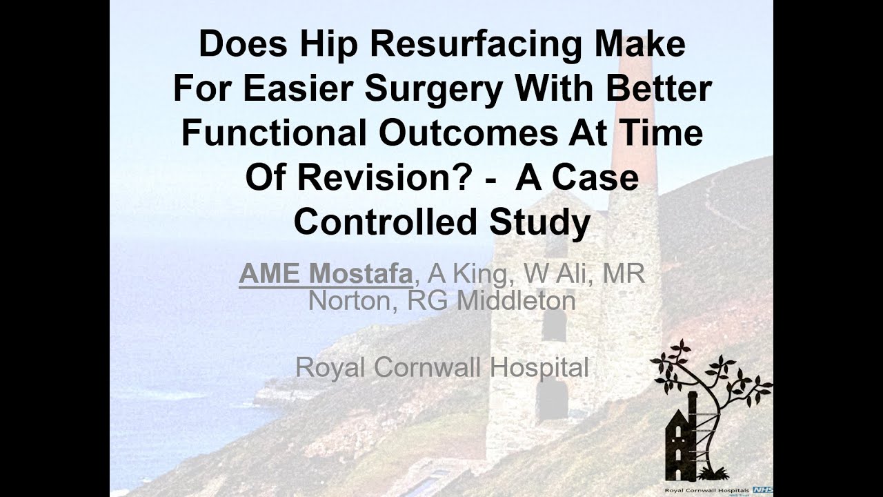 HIP RESURFACING - EASIER SURGERY & BETTER FUNCTION AT TIME OF REVISION ...