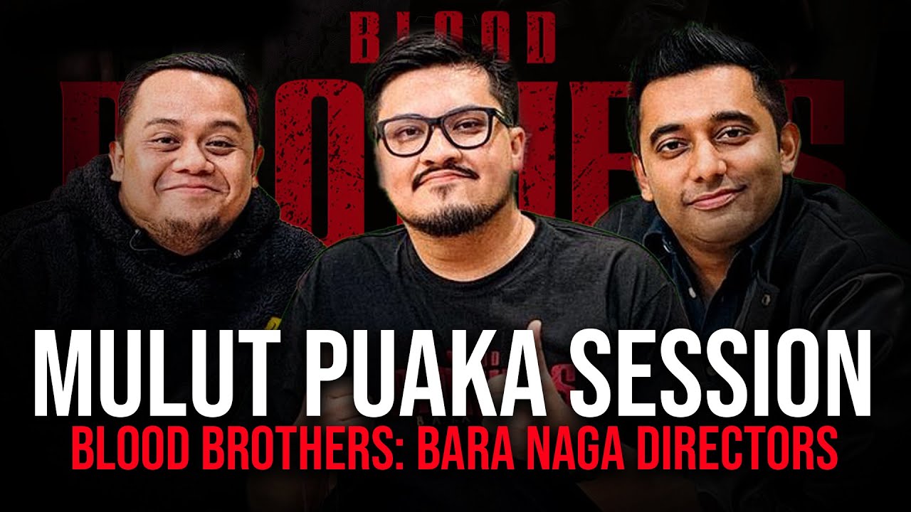 BLOOD BROTHERS: BARA NAGA - Syafiq Yusof & Abhilash Chandra [Mulut Puaka Session]