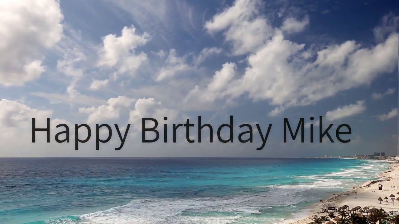 Happy Birthday Mike YouTube