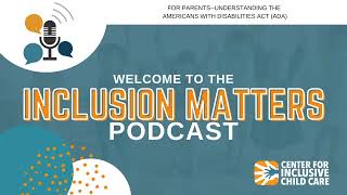 Information Inclusion Matters Podcast: For Parents - Understanding the Americans with Disabilities Act (ADA) Guide