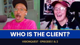 VisionQuest Episodes One and Two -- Who is the Client Update