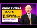 David Paul Yonggi Cho - COMO ENTRAR PELA FÉ NO MUNDO DA QUARTA DIMENSÃO (Em Português)