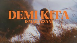 DEMI KITA-ISMAIL IZZANI(X Official Lirik Video)#lirikvideo #music #song #lyrics #ismailizzani