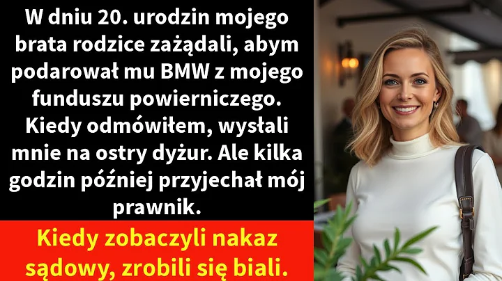 W dniu 20  urodzin mojego brata rodzice zażądali, abym podarował mu BMW z mojego funduszu