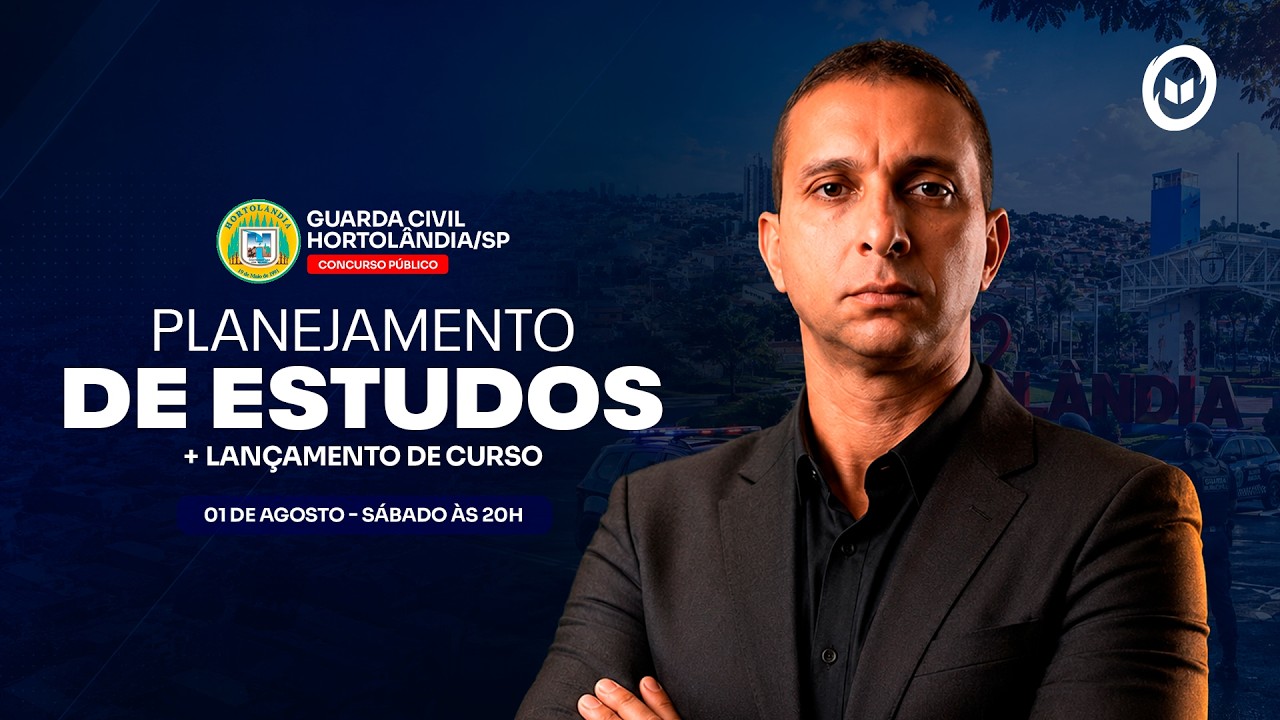CONCURSO GUARDA CIVIL HORTÔLANDIA/SP: PLANEJAMENTO DE ESTUDOS + LANÇAMENTO DO CURSO