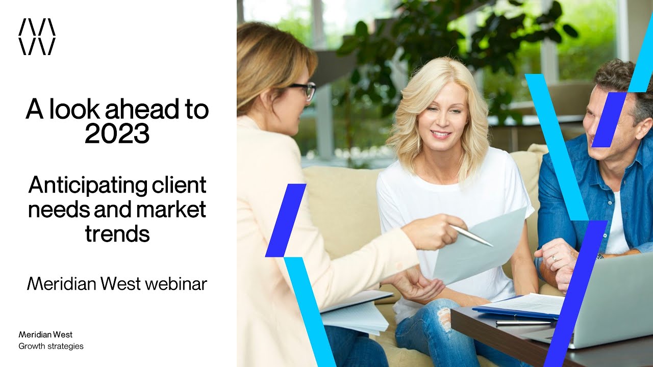 A look ahead to 2023 - a Meridian West webinar on client needs and market trends