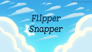 Bits & Bops | Flipper Snapper - Perfect
