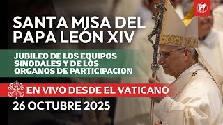 EN DIRECTO | Jubileo Equipos Sinodales | Santa Misa del Papa León XIV | 26 octubre 2025