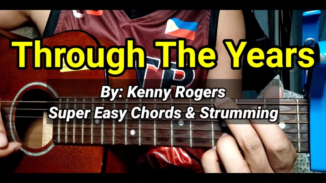 Through the years kenny rogers easy chords strumming guitar