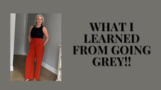 What I learned from going grey!! ( and you will too!)