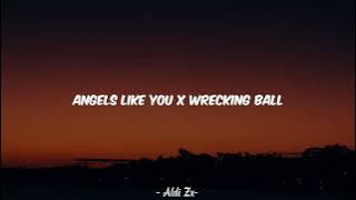 Angels Like You X Wrecking Ball | Mix Version TikTok | Viral Tik Tok🥀