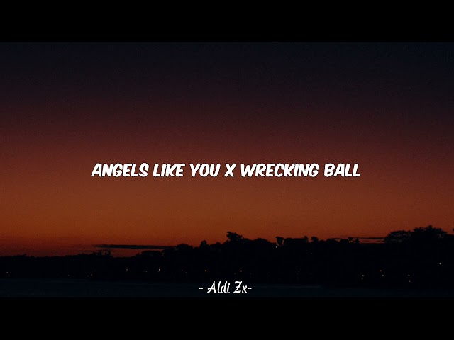 Angels Like You X Wrecking Ball | Mix Version TikTok | Viral Tik Tok🥀 class=