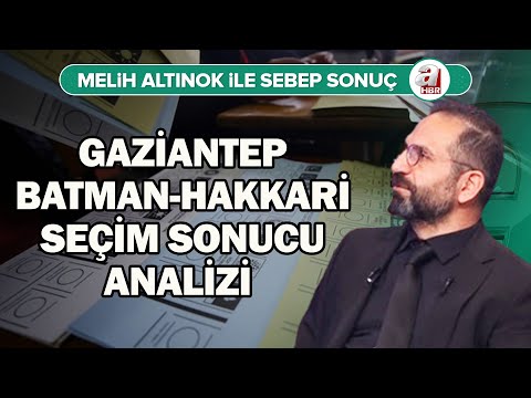 Gaziantep, Batman, Hakkari seçim sonucu analizi! Hilmi Daşdemir değerlendirdi | A Haber