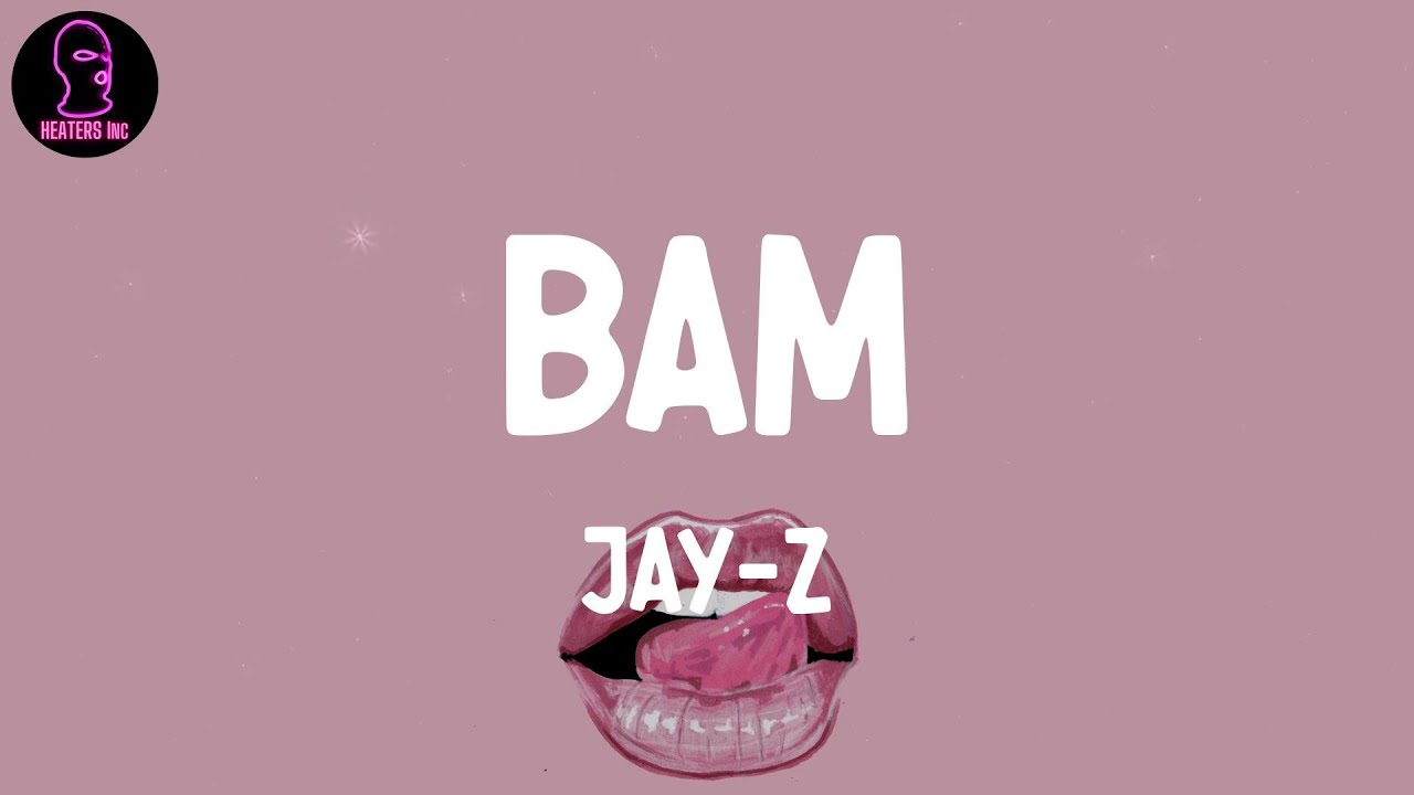 JAY-Z - Bam (lyrics)