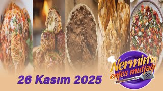Nerminin Enfes Mutfağı 26 Kasım 2025
