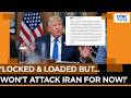 President Trump Holds Off New Iran Strike, Says Deal Must Be Reached Quickly | N18G