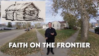 St. John, Columbus - Faith on the Frontier Episode 47