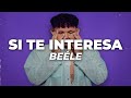 Beéle - Si Te Interesa (Letra)