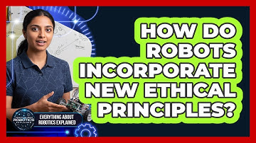 How Do Robots Incorporate New Ethical Principles?