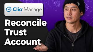 How to Reconcile a Trust Account in Clio Manage [2026 Step By Step Guide]