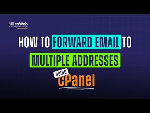 How to Forward Email to Multiple Addresses Using cPanel? | MilesWeb