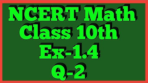 Class-10th,Ex-1.4,Q 2 (Real Number) NCERT CBSE