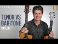 Tenor vs baritone ukulele