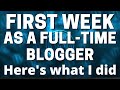 What does a full-time blogger do? - Here's what I got done my first week on the job