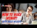 How to Make Money with Adult Website? | 5 Ways to Earn Money | Earn $10K/Month