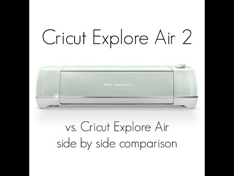 Cricut Explore Air and Cricut Explore Air 2 Comparison - Creative