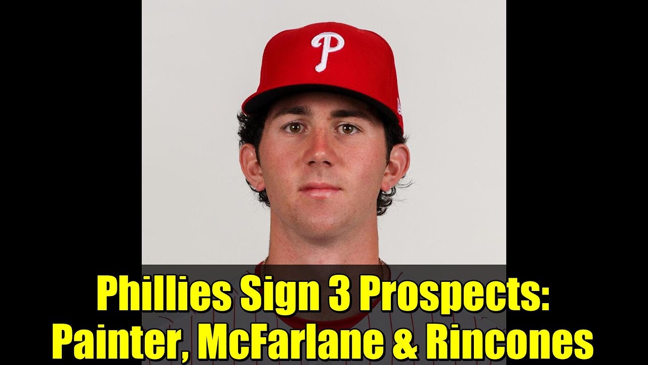 Phillies Sign 3 Prospects: Painter, McFarlane & Rincones | MLB Rule 5 Protection Day