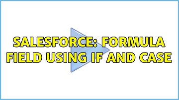 Salesforce: Formula field using IF and CASE (2 Solutions!!)